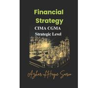 Financial Strategy: CIMA CGMA Strategic Level