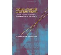 Financial Structure & Economic Growth - A Cross- Country Comparison of Banks, Markets & Development +CD