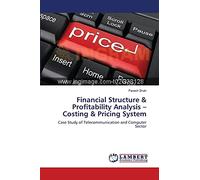 Financial Structure & Profitability Analysis -Costing & Pricing System: Case Study of Telecommunication and Computer Sector