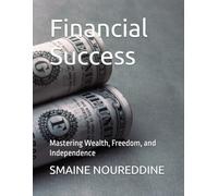 Financial Success: Mastering Wealth, Freedom, and Independence (Books to read)