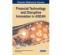 Financial Technology and Disruptive Innovation in ASEAN (Advances in Finance, Accounting, and Economics)