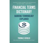 Financial Terms Dictionary - Banking Terminology Explained: 2 (Financial Dictionary)