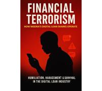 FINANCIAL TERRORISM: How Nigeria's Digital Loan Sharks Operate