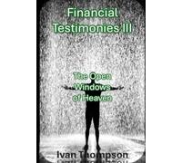 Financial Testimonies III: The Open Windows of Heaven: 3