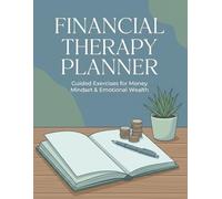 Financial Therapy planner : Money Healing Workbook | Explore Money Blocks, Spending Triggers & Limiting Beliefs | Financial Trauma Recovery & Abundance Mindset Notebook