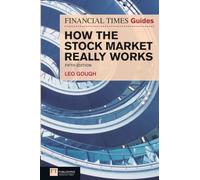 Financial Times Guide to How the Stock Market Really Works – The FT Guides