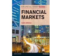 Financial Times Guide to the Financial Markets (The FT Guides)