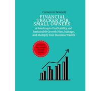 Financial Tracker for Small Owners: A Roadmap to Profitability and Sustainable Growth Plan, Manage, and Multiply Your Business Wealth