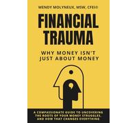 Financial Trauma: Why Money Isn't Just About Money
