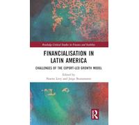 Financialisation in Latin America: Challenges of the Export-Led Growth Model (Routledge Critical Studies in Finance and Stability)