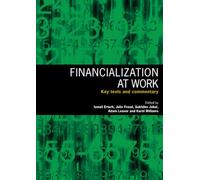 Financialization At Work: Key Texts and Commentary
