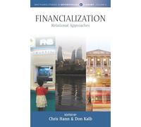 Financialization: Relational Approaches: 6 (Max Planck Studies in Anthropology and Economy, 6)