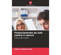 Financiamento da luta contra o cancro: Custos, acesso, impacto
