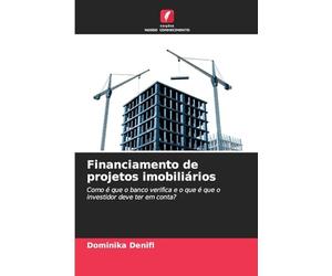 Financiamento de projetos imobiliários: Como é que o banco verifica e o que é que o investidor deve ter em conta?