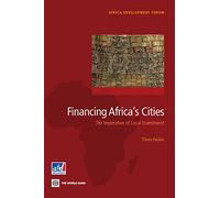 Financing Africa's Cities: The Imperative of Local Investment (Africa Development Forum)