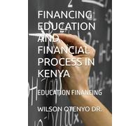 FINANCING EDUCATION AND FINANCIAL PROCESS IN KENYA: EDUCATION FINANCING