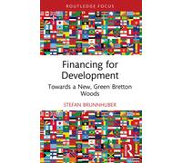 Financing for Development : Towards a New, Green Bretton Woods