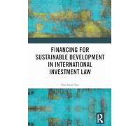 Financing for Sustainable Development in International Investment Law