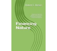 Financing Nature: Mobilising Capital for Biodiversity, Ecosystem Restoration, and Nature-Positive Development
