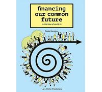 Financing Our Common Future: In the Time of Covid-19