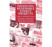Financing Renewable Energy Projects: A Guide for Development Workers by Jenniy Gregory (1997-11-01)