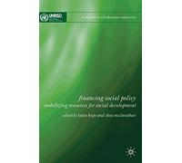 Financing Social Policy: Mobilizing Resources for Social Development (Social Policy in a Development Context)