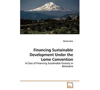 Financing Sustainable Development Under the Lome Convention: A Case of Financing Sustainable Forestry in Botswana