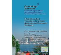 Financing Urban Transitions to Climate Neutrality and Increased Resilience in Cities