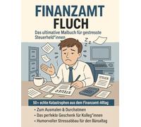 FINANZAMT FLUCH: Das ultimative Malbuch für gestresste Steuerheld*innen - 50+ authentische Geschichten aus dem Finanzamt-Alltag zum Ausmalen und ... - Malbücher für gestresste Arbeitnehmer)