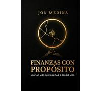 FINANZAS CON PROPÓSITO: Mucho más que llegar a fin de mes