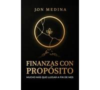 FINANZAS CON PROPÓSITO: Mucho más que llegar a fin de mes