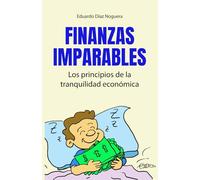FINANZAS IMPARABLES: Los principios de la tranquilidad económica