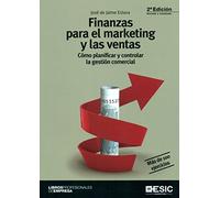 Finanzas para el marketing y las ventas. Cómo planificar y controlar la gestión comercial (Libros profesionales)