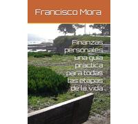 Finanzas personales una guía practica para todas las etapas de la vida