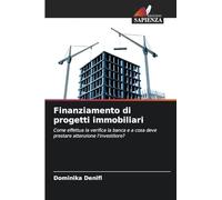 Finanziamento di progetti immobiliari: Come effettua la verifica la banca e a cosa deve prestare attenzione l'investitore?