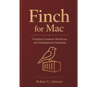 Finch for Mac: Practical Container Workflows and Development Essentials