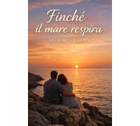 Finche il Mare Respira: Si può cadere cento volte, ma il cuore sa sempre rialzarsi.