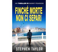 Finché Morte Non Ci Separi (La Serie Thriller di Danny Pearson)