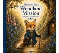 Finchley Fox's Woodland Mission: A Bluebell Hollow Story