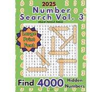 Find 4000 Hidden Numbers in this 2025 Number Search Vol. 3, perfect for Teens, Adults and Seniors who love a fun challenge: Large Print, Easy to Read, ... (2025 Number Searches by Brain Puzzle Press)