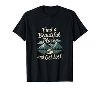 Find a Beautiful Place Get Lost Adventure Mountain Design T-Shirt