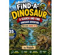 Find-a-Dinosaur: Search and Find Dinosaur Adventure for Kids Ages 3-8 | Hidden Picture Activity Book with 35 Prehistoric Scenes, Dinosaurs to Spot, ... and Family Fun (The Dinosaurs Collection)