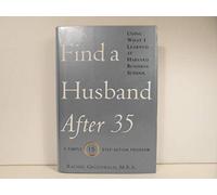 Find a Husband After 35 Using What I Learned at Harvard Business School: A Simple 15-Step Action Program