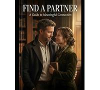 FIND A PARTNER: A Spiritual & Mindful Journey to Sacred Love