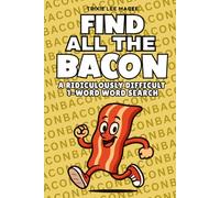 Find All The Bacon: A Ridiculously Difficult 1-Word Word Search | Hard Puzzles For Adults (1-Word Searches)