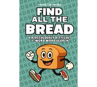 Find All The Bread: A Ridiculously Difficult 1-Word Word Search | Hard Puzzles For Adults (1-Word Searches)