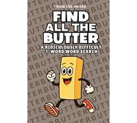 Find All The Butter: A Ridiculously Difficult 1-Word Word Search | Hard Puzzles For Adults (1-Word Searches)