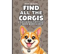 Find All The Corgis: A Ridiculously Difficult 1-Word Word Search | Hard Puzzles For Adults | Dog Lover Gift (1-Word Searches)