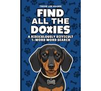 Find All The Doxies: A Ridiculously Difficult 1-Word Word Search | Hard Puzzles For Adults | Dachshund Dog Lover Gift