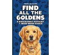 Find All The Goldens: A Ridiculously Difficult 1-Word Word Search | Hard Puzzles For Adults | Retriever Dog Lover Gift
